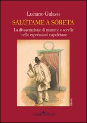 Salutame a soreta. La dissacrazione di mamma e sorelle nelle espressioni napoletane