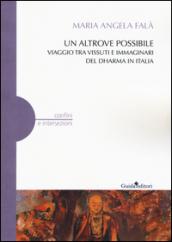 Un altrove possibile: Viaggio tra vissuti e immaginari del Dharma in Italia