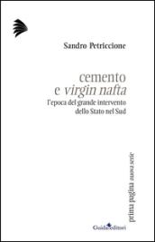 Cemento e virgin nafta. L'epoca del grande intervento dello Stato nel sud