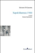 Napoli illustrata 1900. Ediz. illustrata