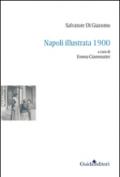 Napoli illustrata 1900. Ediz. illustrata