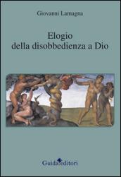 Elogio della disobbedienza a Dio