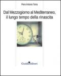 Dal Mezzogiorno al Mediterraneo, il lungo tempo della rinascita