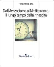 Dal Mezzogiorno al Mediterraneo, il lungo tempo della rinascita