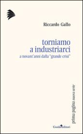 Torniamo a industriarci: a novant'anni dalla grande crisi