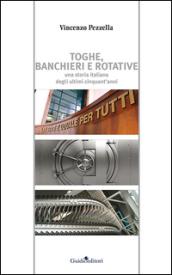 Toghe, banchieri e rotative. Una storia italiana degli ultimi cinquant'anni