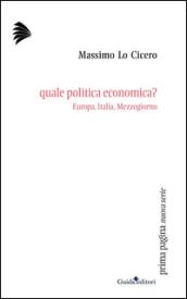 Quale politica economica? Europa, Italia, Mezzogiorno