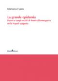 La grande epidemia. Potere e corpi sociali di fronte all'emergenza nella Napoli spagnola