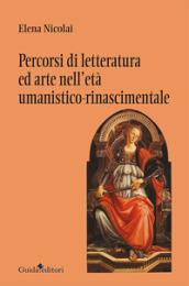 Percorsi di letteratura ed arte nell'età umanistico-rinascimentale