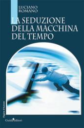 La seduzione della macchina del tempo