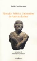 Filosofia politica umanesimo in America Latina