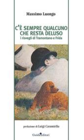 C'è sempre qualcuno che resta deluso. I risvegli di Tramontano e Frida