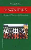 Piazza Italia. Un viaggio nell'identità etnica italoamericana