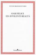 Oasi felici e avvilenti realtà