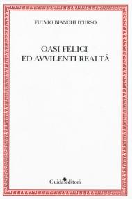 Oasi felici e avvilenti realtà