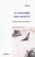 Le tartarughe sono ancora lì