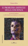 Il problema difficile della coscienza. Su David Chalmers e sulla liquidità paradigmatica del pensiero