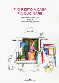 #Io resto a casa. #A cucinare. Ricette marzo-aprile 2020