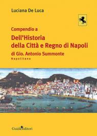 Compendio a dell'Historia della città e regno di Napoli di Gio. Antonio Summonte Napolitano