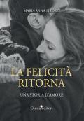 La felicità ritorna. Una storia d'amore