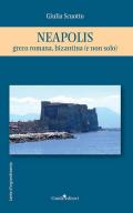 Neapolis. Greco romana, bizantina (e non solo)