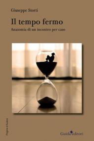 Il tempo fermo. Anatomia di un incontro