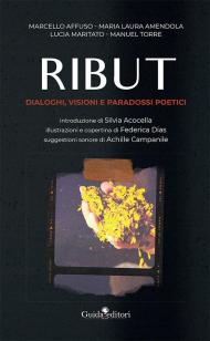 Ribut. Dialoghi, visioni e paradossi poetici