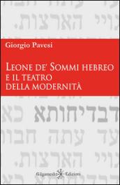 Leone de' Sommi Hebreo e il teatro della modernità