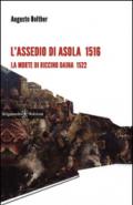 L'assedio di Asola 1516. La morte di Riccino Daina 1522