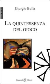 La quintessenza del gioco