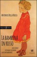 La bambina in rosso: Egon Schiele visto dalle sue donne e dai contemporanei (ANUNNAKI - Narrativa Vol. 36)
