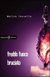 Freddo fuoco bruciato