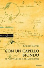 Con un capello biondo: si può vincere il premio Nobel (ANUNNAKI - Narrativa)