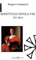 Sonetti da tavola VIII. Per Sara. Ediz. integrale