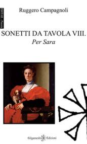 Sonetti da tavola VIII. Per Sara. Ediz. integrale