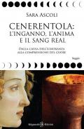 Cenerentola: l'inganno, l'anima e il Sang Real. Dalla causa dell'ignoranza alla comprensione del cuore