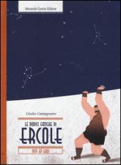 Le dodici fatiche di Ercole. Ediz. illustrata