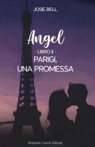 Parigi, una promessa. Angel. Vol. 2