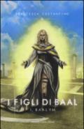 I Baalym. I figli di Baal