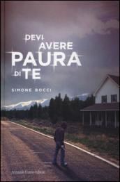 Devi aver paura di te