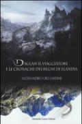 Daglass il viaggiatore: E le cronache dei regni di Elandia (Electi)