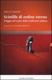 Scintille di ordine eterno. Viaggio nel cuore della tradizione indiana: 1