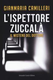 Il mistero del dottore. L'ispettore Zuccalà