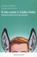 Il mio nome è Giulio Dulto. Anche la burla ha il suo fascino