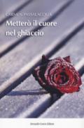 Metterò il cuore nel ghiaccio