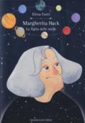 MARGHERITA HACK. LA FIGLIA DELLE STELLE