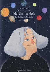 MARGHERITA HACK. LA FIGLIA DELLE STELLE