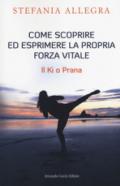 Come scoprire ed esprimere la propria forza vitale