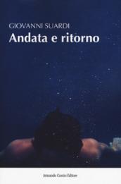 Andata e ritorno. I viaggi della mia ricostruzione