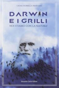 Darwin e i grilli. Noi stiamo con la natura